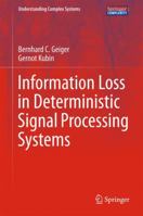 Information Loss in Deterministic Signal Processing Systems 3319595326 Book Cover