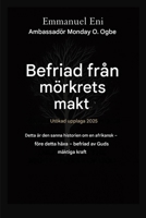 Befriad från mörkrets makt - Utökad utgåva 2025: Detta Är Den Sanna Historien Om En Afrikansk - Före Detta Häxa SOM Befriades AV Guds Mäktiga Kraft - ... from the Power of Darkness) (Swedish Edition) B0GNW1BQQH Book Cover