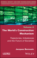 The World's Construction Mechanism: Trajectories, Imbalances, and the Future of Societies 1786305151 Book Cover