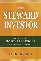 The Steward Investor: Investing God's Resources for Eternal Impact 1613148445 Book Cover