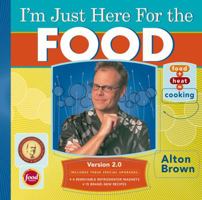 I'm Just Here for the Food: Food + Heat = Cooking 1584790830 Book Cover