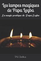 Les lampes magiques de Papa Legba: La magie pratique de Papa Legba B08ZVZKD3W Book Cover