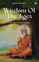 Wisdom of the Ages: The Great Saints of India B0FPCDFS3M Book Cover