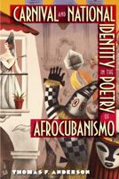 Carnival and National Identity in the Poetry of Afrocubanismo 0813054729 Book Cover