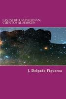 Las estrellas inclinan: Cuentos de la marginalidad 1985713683 Book Cover