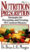 Nutrition Prescription: Strategies for Preventing & Treating 50 Common Diseases 0517563029 Book Cover