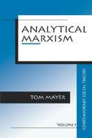 Analytical Marxism (Contemporary Social Theory) 0803946805 Book Cover