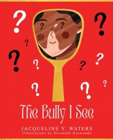 The Bully I See B0CFHWH8FQ Book Cover