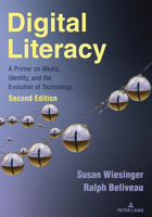 Digital Literacy: A Primer on Media, Identity, and the Evolution of Technology, Second Edition 1433128217 Book Cover
