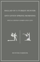 Ballad of a Turkey Hunter + Any Given Spring Morning: Special Edition Combination Copy B0DS8WSC6B Book Cover
