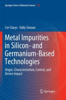 Metal Impurities in Silicon- and Germanium-Based Technologies: Origin, Characterization, Control, and Device Impact 3030067475 Book Cover