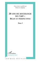 20 ans de sociologie de l'art: Bilan et perspectives Tome I Tome I (Logiques Sociales) (French Edition) 2296044115 Book Cover