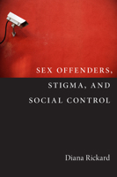 Sex Offenders, Stigma, and Social Control 0813578299 Book Cover
