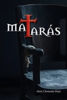Matarás (Spanish Edition) B0DT554221 Book Cover