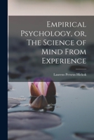 Empirical Psychology: Or, the Science of Mind from Experience 1018261230 Book Cover