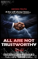 All are not trustworthy: a few will always know B0FNHL4HKQ Book Cover