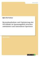 Bestandsaufnahme und Optimierung der OP-Abl�ufe im Spannungsfeld zwischen ambulanten und station�rem Operieren 3640652215 Book Cover