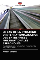 Le Cas de la Strat�gie d'Internationalisation Des Entreprises Multinationales Espagnoles 6203157104 Book Cover