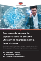 Protocole de réseau de capteurs sans fil efficace utilisant le regroupement à deux niveaux 6205972271 Book Cover