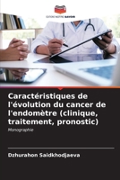 Caractéristiques de l'évolution du cancer de l'endomètre (clinique, traitement, pronostic) (French Edition) 6207172256 Book Cover
