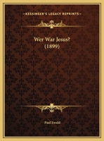 Wer War Jesus? 1162041692 Book Cover