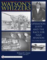 Watson's Whizzer's: Operation Lusty and the Race for Nazi Aviation Technology 0764335170 Book Cover