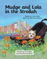 Mudge and Lola in the Strollah: Based on a true story about two BFFs from Boston 1960596640 Book Cover
