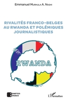 Rivalités franco-belges au Rwanda et polémiques journalistiques (Comptes Rendus) (French Edition) 2343143099 Book Cover