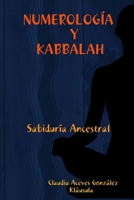 NUMERLOGÍA Y KABBALAH Sabiduría Ancestral (Spanish Edition) 0557029783 Book Cover