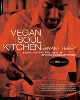 Vegan Soul Kitchen: Fresh, Healthy, and Creative African-American Cuisine 0738212288 Book Cover