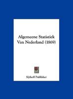 Algemeene Statistiek Van Nederland (1869) 1120435390 Book Cover