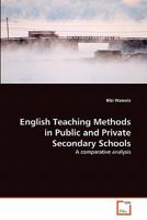 English Teaching Methods in Public and Private Secondary Schools: A comparative analysis 3639239067 Book Cover