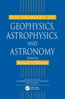 Dictionary of Geophysics, Astrophysics, and Astronomy (Comprehensive Dictionary of Physics) 0849328918 Book Cover