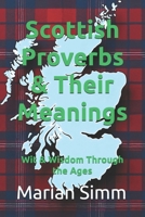 Scottish Proverbs & Their Meanings: Wit & Wisdom Through the Ages B0F78QJ5NB Book Cover