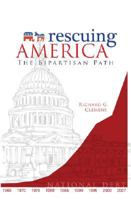 Rescuing America: The Bipartisan Path 1604624744 Book Cover
