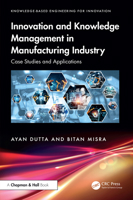 Innovation and Knowledge Management in Manufacturing Industry: Case Studies and Applications (Knowledge-based Engineering for Innovation) 1041206941 Book Cover