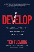 Develop: 7 Practical Tools to Take Charge of Your Career 1950665356 Book Cover