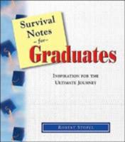 Survival Notes for Graduates: Inspiration for the Ultimate Journey 1929039220 Book Cover