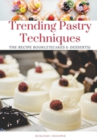 Trending Pastry techniques: The Recipe Booklet 1794171207 Book Cover