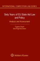 Sixty Years of EU State Aid Law and Policy: Analysis and Assessment 904118869X Book Cover
