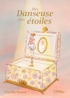 Ma Danseuse des étoiles (French Edition) 2386739244 Book Cover