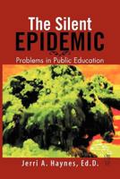 Silent Epidemic: Problems in Public Education 1469194872 Book Cover