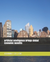 Artificial Intelligence Brings Global Economic Benefits (Robotic social influence) B08L48HFSC Book Cover