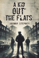 A Kid Out the Flats 1035839989 Book Cover