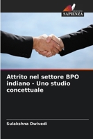 Attrito nel settore BPO indiano - Uno studio concettuale (Italian Edition) 620948722X Book Cover