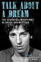 Talk About a Dream: The Essential Interviews of Bruce Springsteen 1620400723 Book Cover