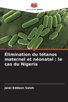 Élimination du tétanos maternel et néonatal: le cas du Nigeria (French Edition) 6208473543 Book Cover