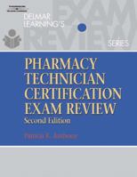 Delmar's Pharmacy Technician Certification Exam Review, 2E (Delmar's Pharmacy Technician Certification Exam Review) 0766814327 Book Cover