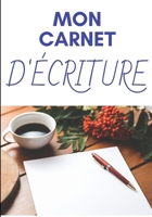 Mon Carnet d'�criture: 200 pages - Enfants - Adultes - �crivain - Entrainement - Apprentissage - Expression �crite - D�veloppement id�es - Projets - Histoires - Sc�nario 1711806900 Book Cover