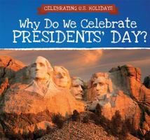 Why Do We Celebrate Presidents' Day? 150816665X Book Cover